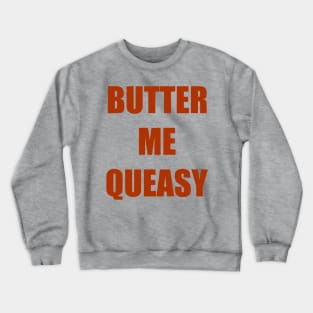 Butter Me Queasy iCarly Penny Tee Crewneck Sweatshirt